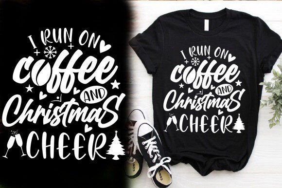I Run on Coffee & Christmas Cheer: T-Shirt Graphics Review