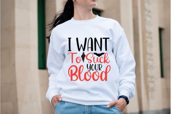 I Want to Suck Your Blood: Halloween Graphics & T‑Shirt Designs