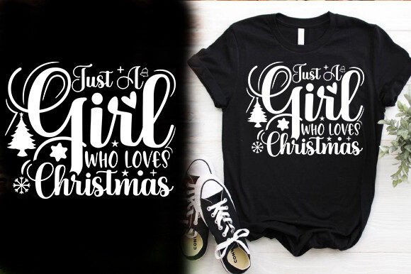 JUST a GIRL WHO LOVES CHRISTMAS: T-Shirt Design Graphics