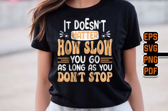 Motivational Quotes Graphics for T-Shirt Designs