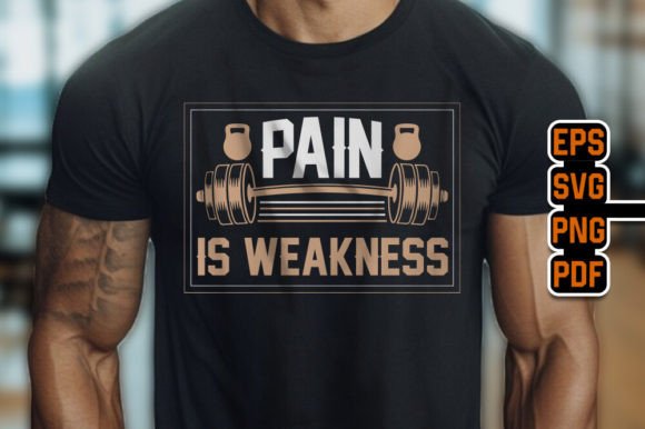 Pain Is Weakness: Gym T-Shirt Design & Graphics Review