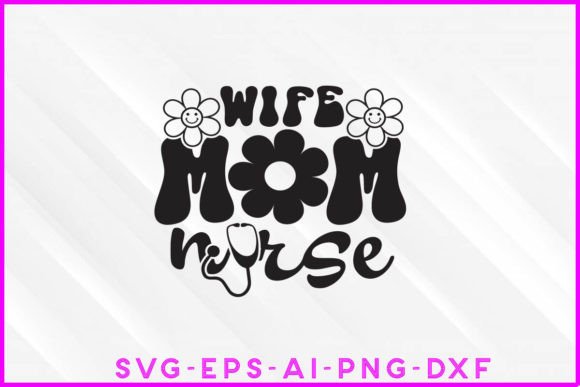 Wife Mom Nurse Groovy Design: T-Shirt Graphics Review