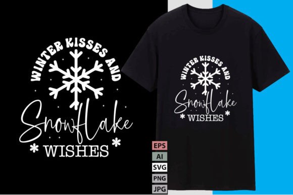 Winter Kisses and Snowflake Wishes Graphics for T-Shirt Designs