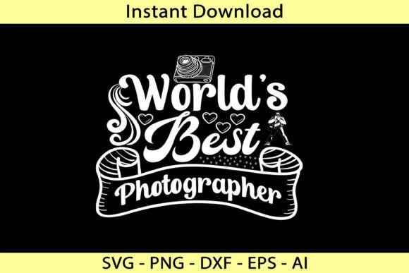 World s Best Photographer Graphics & T-Shirt Designs
