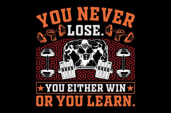 You Never Lose Gym Fitness SVG: Graphics & T-Shirt Designs Review